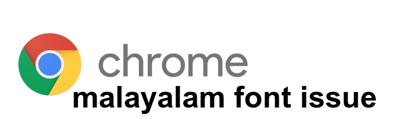 chrome malayalam font issue